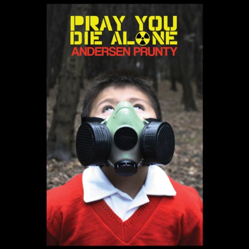 Cover of Pray You Die Alone: Horror Stories