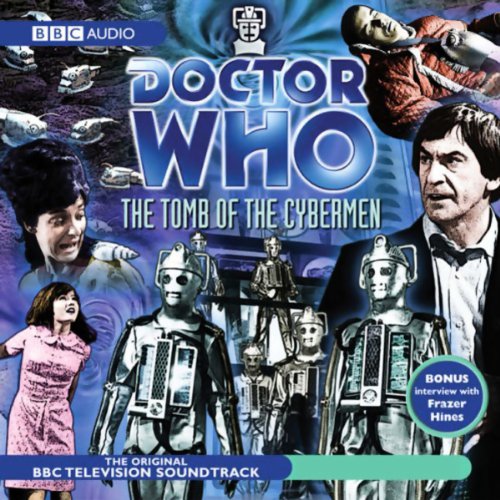Cover of Doctor Who: The Tomb Of The Cybermen (TV Soundtrack)