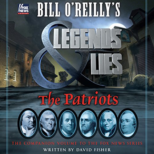 Cover of Bill O'Reilly's Legends and Lies: The Patriots
