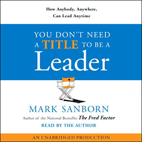 Cover of You Don't Need a Title To Be a Leader
