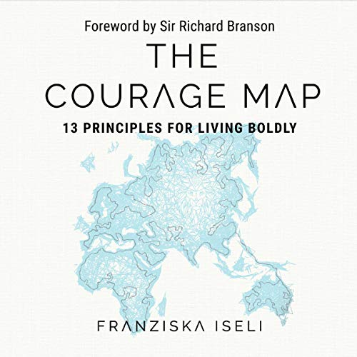 Cover of The Courage Map: 13 Principles for Living Boldly