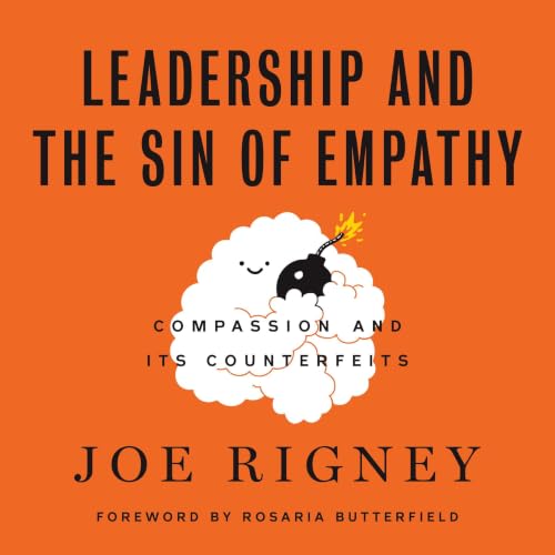 Cover of Leadership and the Sin of Empathy: Compassion and Its Counterfeits