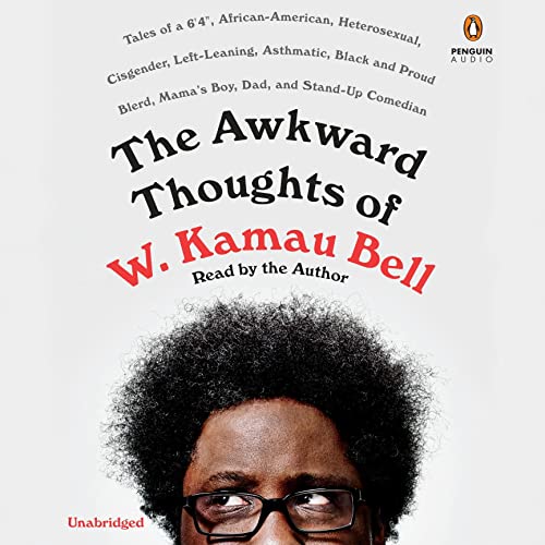 Cover of The Awkward Thoughts of W. Kamau Bell