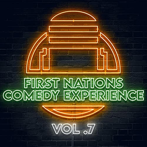 Cover of First Nations Comedy Experience: Vol. 7