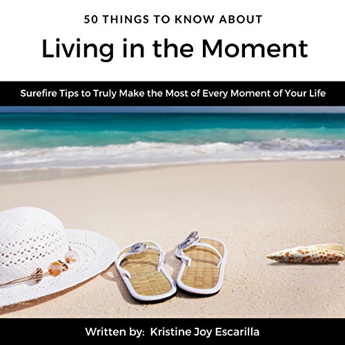 Cover of 50 Things to Know About Living in the Moment