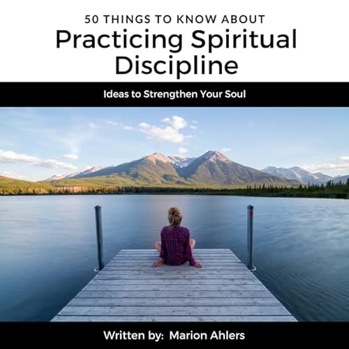Cover of 50 Things to Know About Practicing Spiritual Discipline