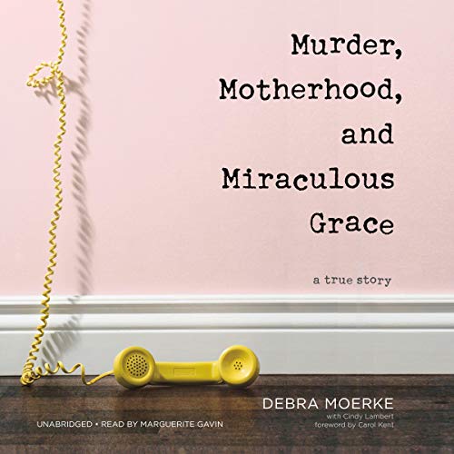 Cover of Murder, Motherhood, and Miraculous Grace
