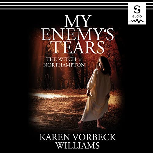 Cover of My Enemy's Tears: The Witch of Northampton