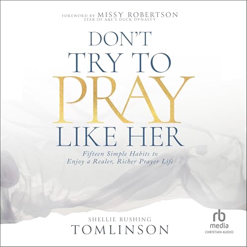 Cover of Don't Try to Pray Like Her