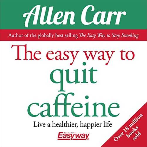 Cover of The Easy Way to Quit Caffeine
