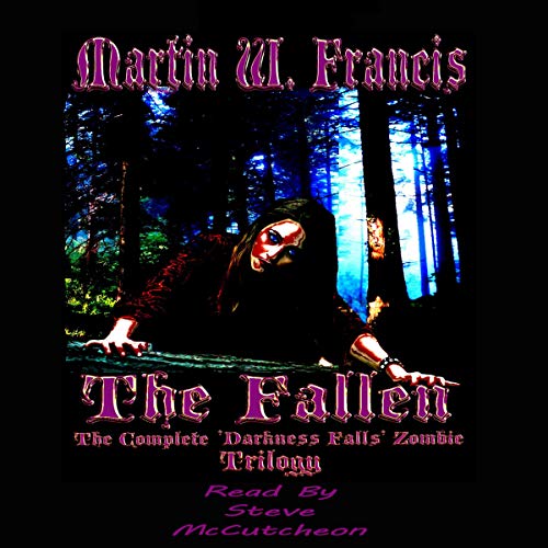 Cover of The Fallen: The Complete Darkness Falls Zombie Trilogy