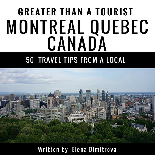 Cover of Greater Than a Tourist: Montreal, Quebec, Canada
