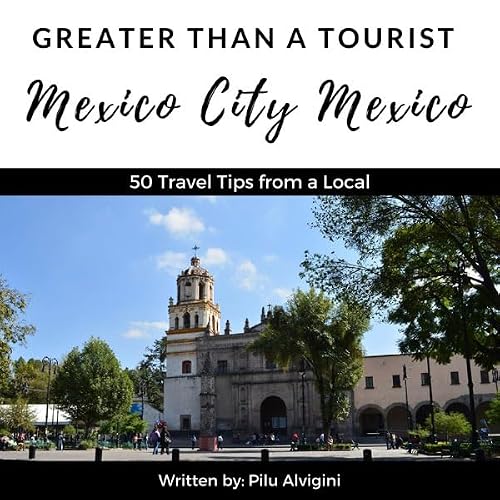 Cover of Greater Than a Tourist: Mexico City, Mexico