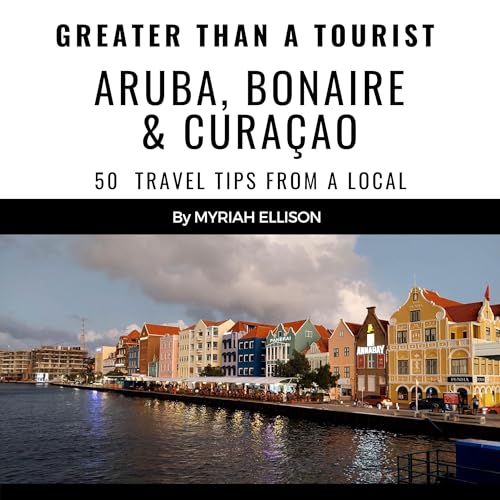 Cover of Greater than a Tourist: Aruba, Bonaire, and Curaçao