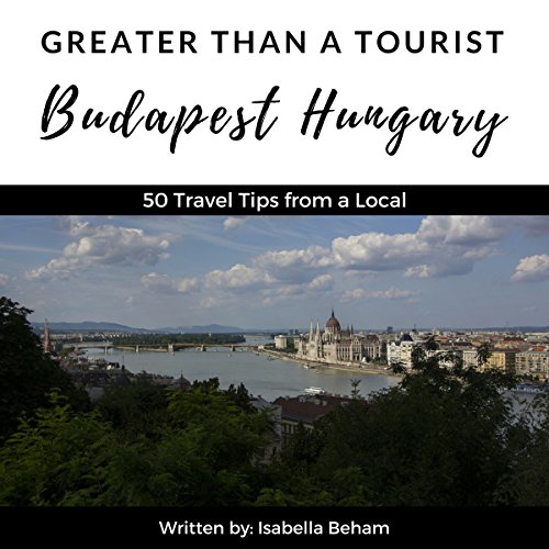 Cover of Greater Than a Tourist: Budapest Hungary