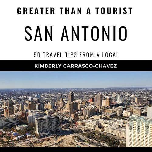 Cover of Greater than a Tourist: San Antonio