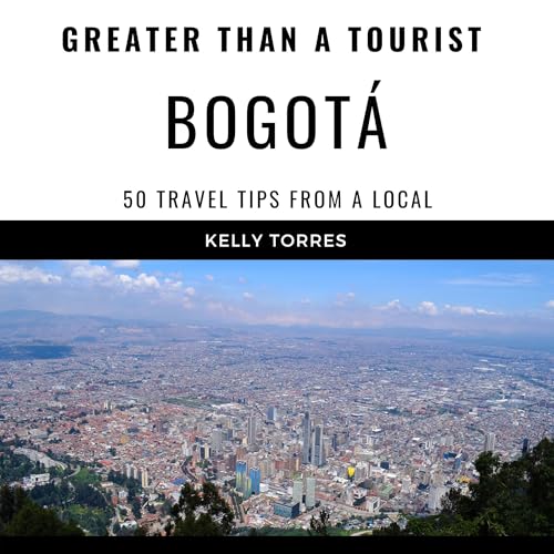 Cover of Greater than a Tourist: Bogotá