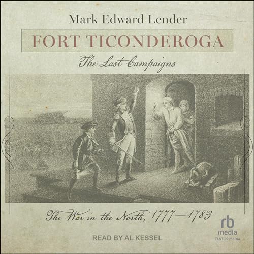 Cover of Fort Ticonderoga, The Last Campaigns