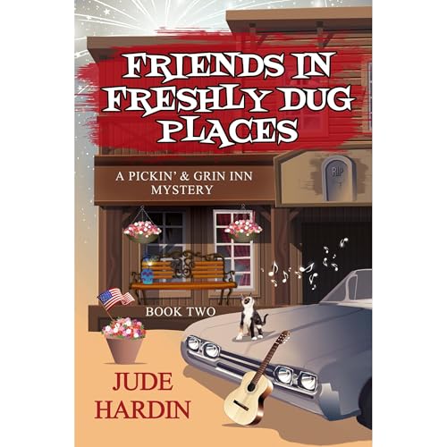Cover of Friends in Freshly Dug Places: A Pickin' & Grin Inn Mystery