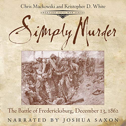 Cover of Simply Murder: The Battle of Fredericksburg, December 13, 1862