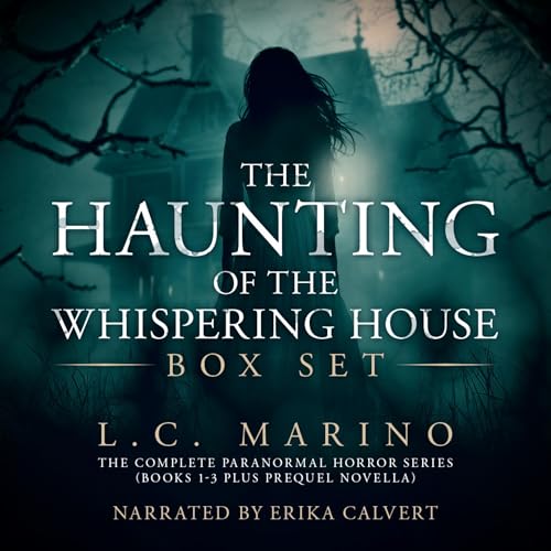 Cover of The Haunting of the Whispering House Box Set, Books 1-3 Plus Prequel Novella