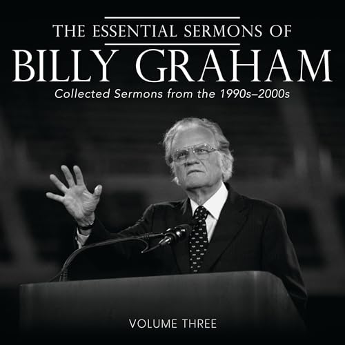 Cover of The Essential Sermons of Billy Graham, Volume Three
