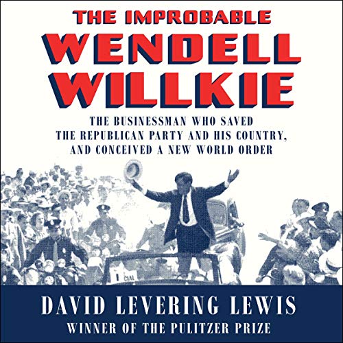Cover of The Improbable Wendell Willkie