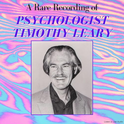 Cover of A Rare Recording of Psychologist Timothy Leary