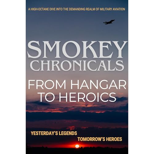 Cover of Smokey Chronicles ~ From Hangar to Heroics