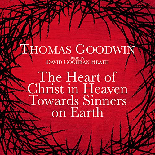 Cover of The Heart of Christ in Heaven Towards Sinners on Earth