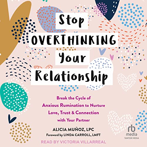 Cover of Stop Overthinking Your Relationship