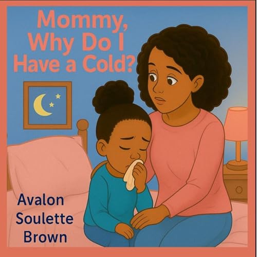 Cover of Mommy Why Do I Have a Cold