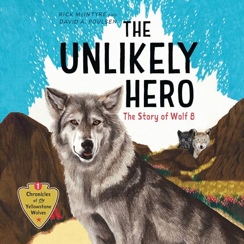 Cover of The Unlikely Hero: The Story of Wolf 8
