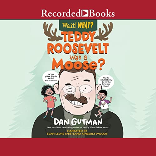 Cover of Teddy Roosevelt Was a Moose?