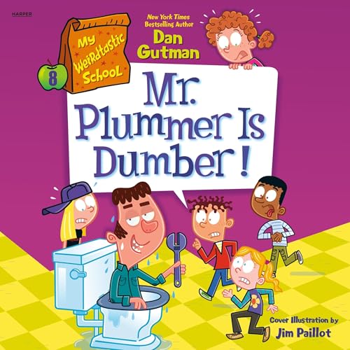 Cover of My Weirdtastic School #8: Mr. Plummer Is Dumber!