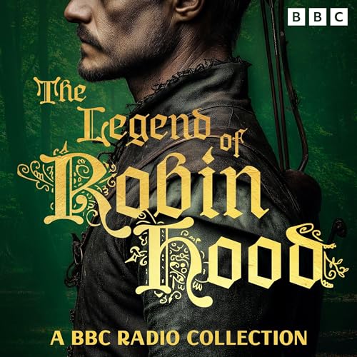 Cover of The Legend of Robin Hood: A BBC Radio Collection