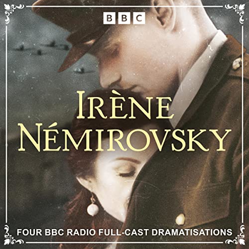 Cover of Irène Némirovsky: Four BBC Radio Full-Cast Dramatisations