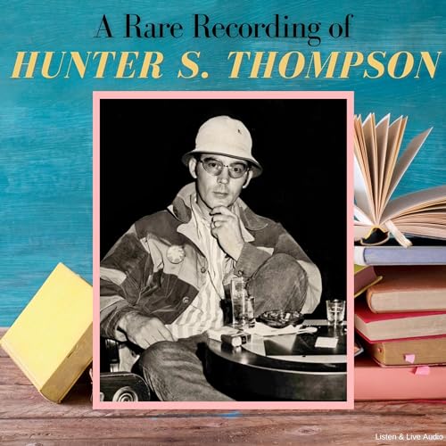 Cover of A Rare Recording of Hunter S. Thompson