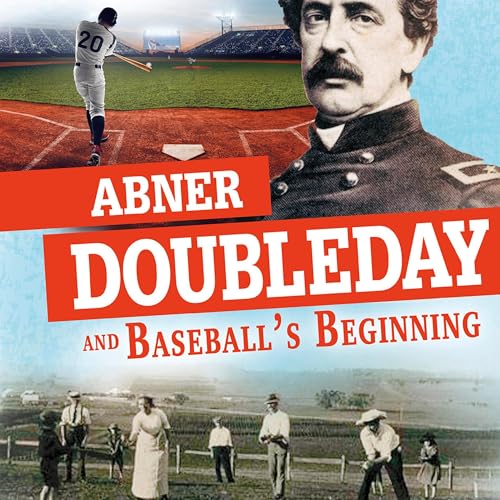 Cover of Abner Doubleday and Baseball's Beginning: Separating Fact from Fiction