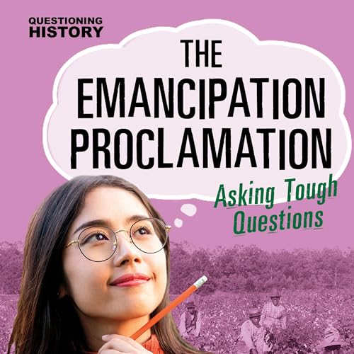 Cover of The Emancipation Proclamation: Asking Tough Questions