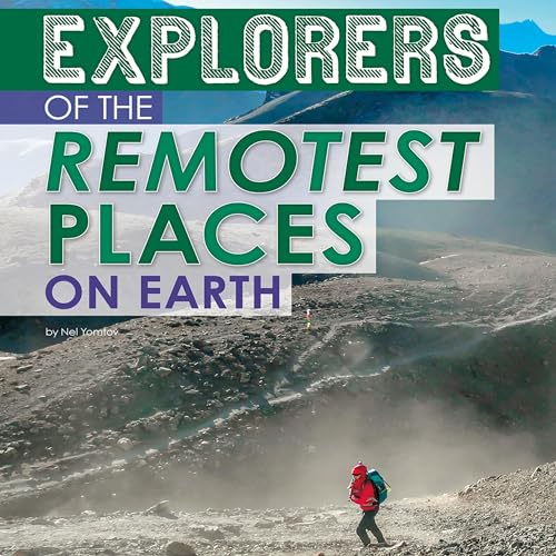 Cover of Explorers of the Remotest Places on Earth