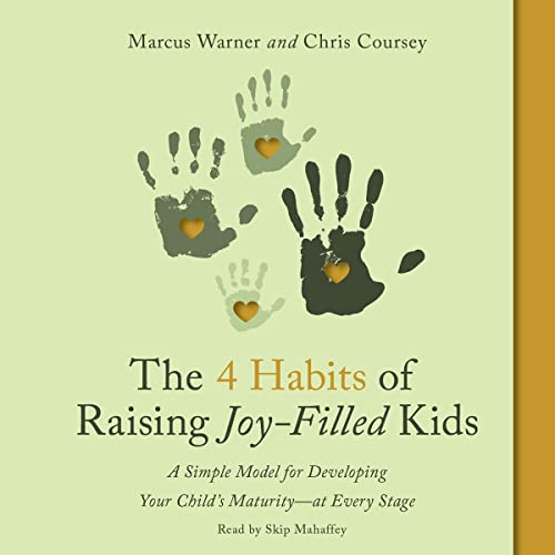 Cover of The 4 Habits of Raising Joy-Filled Kids