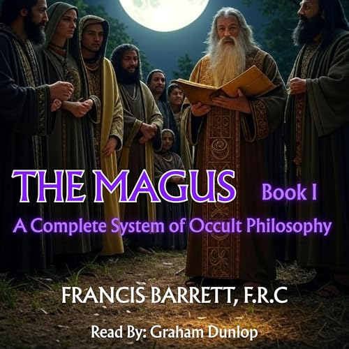 Cover of The Magus - A Complete System of Occult Philosophy, Book 1