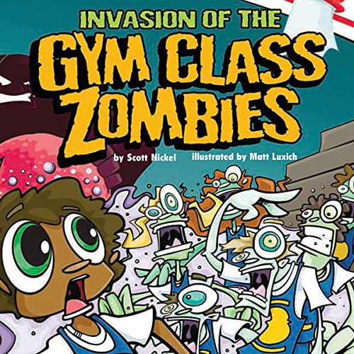 Cover of Invasion of the Gym Class Zombies