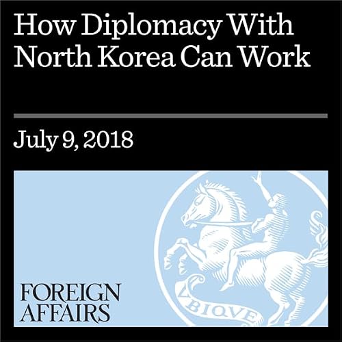 Cover of How Diplomacy With North Korea Can Work