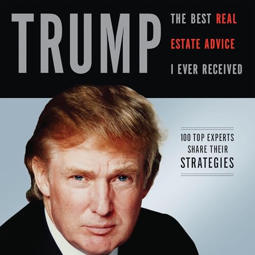 Cover of Trump: The Best Real Estate Advice I Ever Received