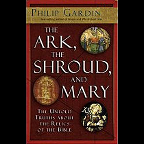 Cover of The Ark, the Shroud, and Mary