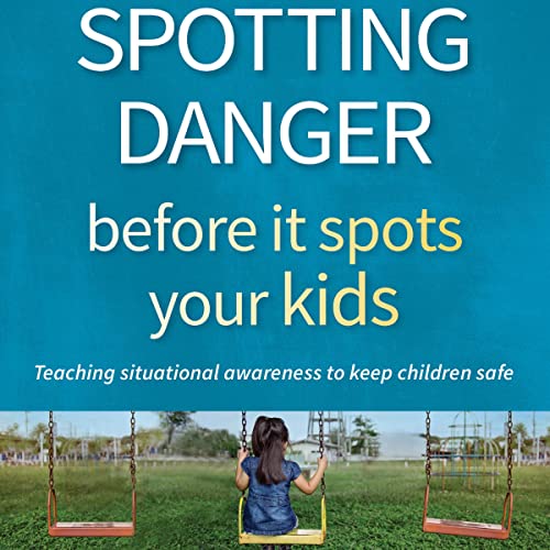 Cover of Spotting Danger Before It Spots Your Kids