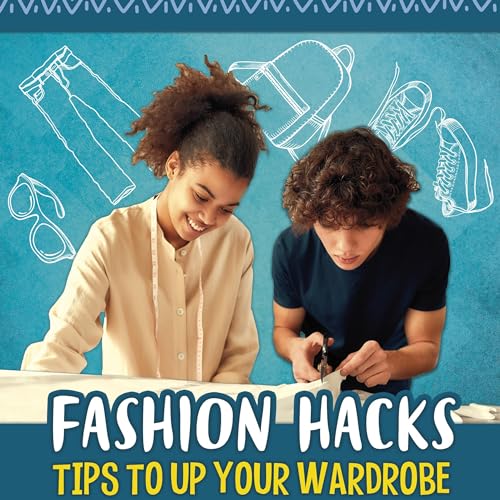 Cover of Fashion Hacks: Tips to Up Your Wardrobe
