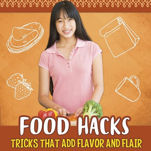 Cover of Food Hacks: Tricks That Add Flavor and Flair